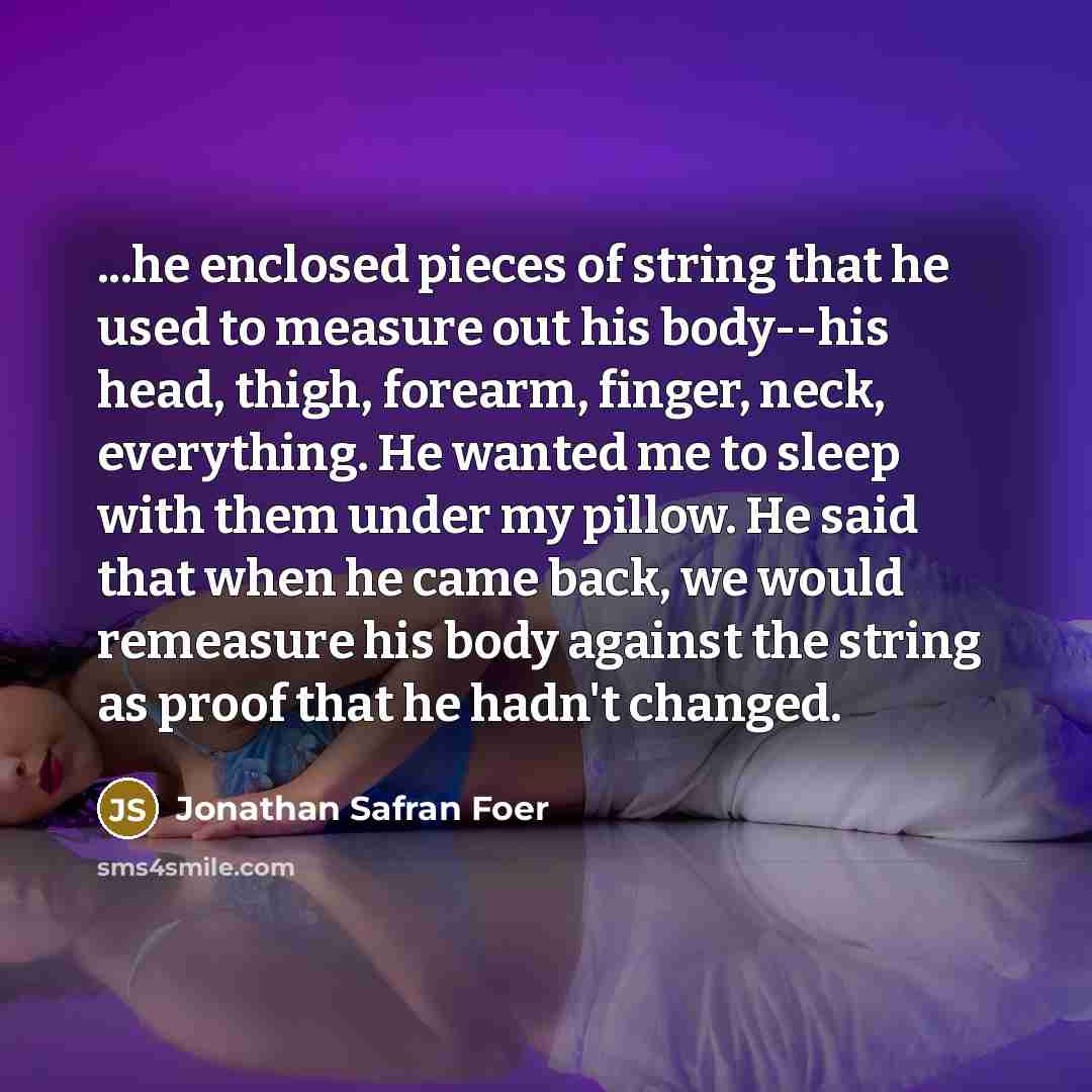 “...he enclosed pieces of string that he used to measure…” quote by Jonathan Safran Foer