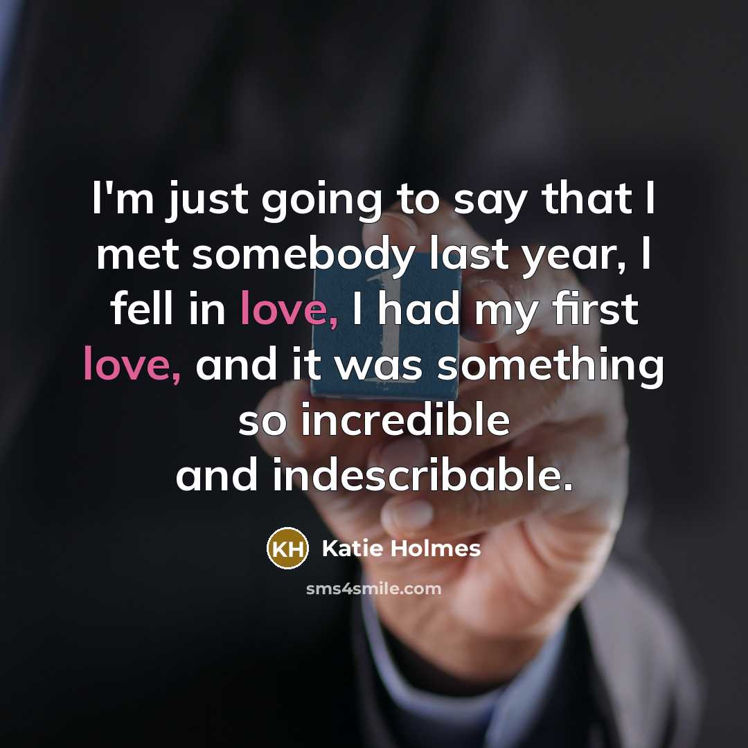 “I'm just going to say that I met somebody last…” quote by Katie Holmes