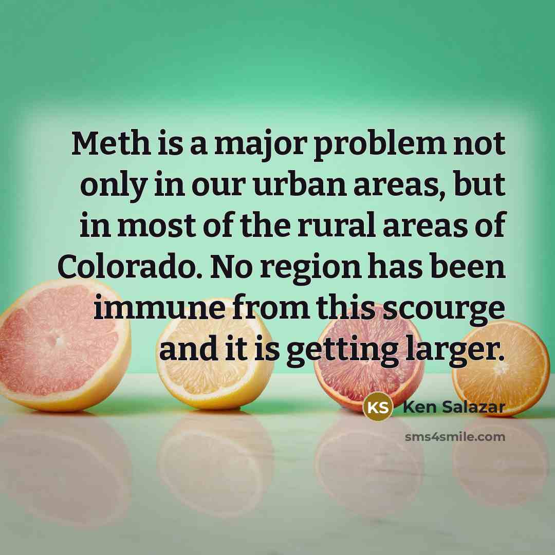 “Meth is a major problem not only in our urban…” quote by Ken Salazar