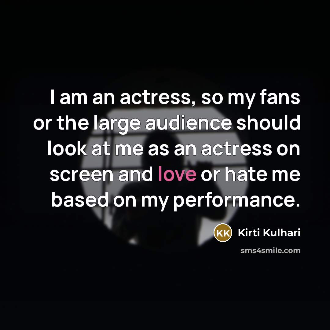 “I am an actress, so my fans or the large…” quote by Kirti Kulhari