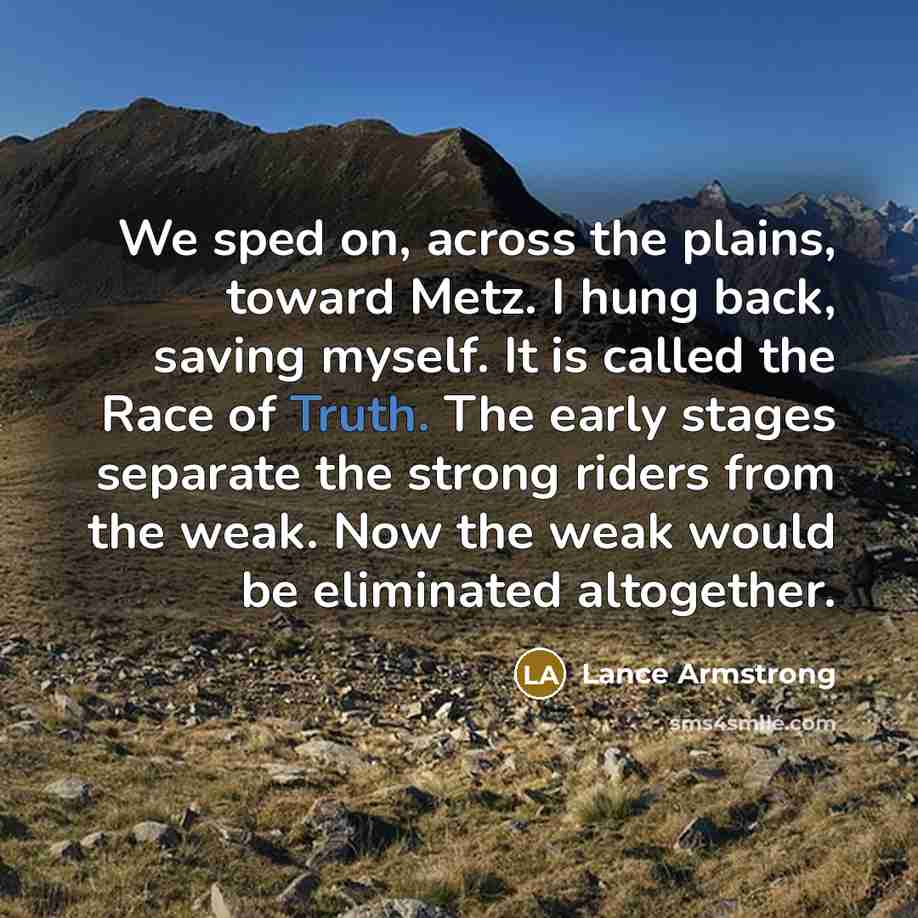 “We sped on, across the plains, toward Metz. I hung…” quote by Lance Armstrong