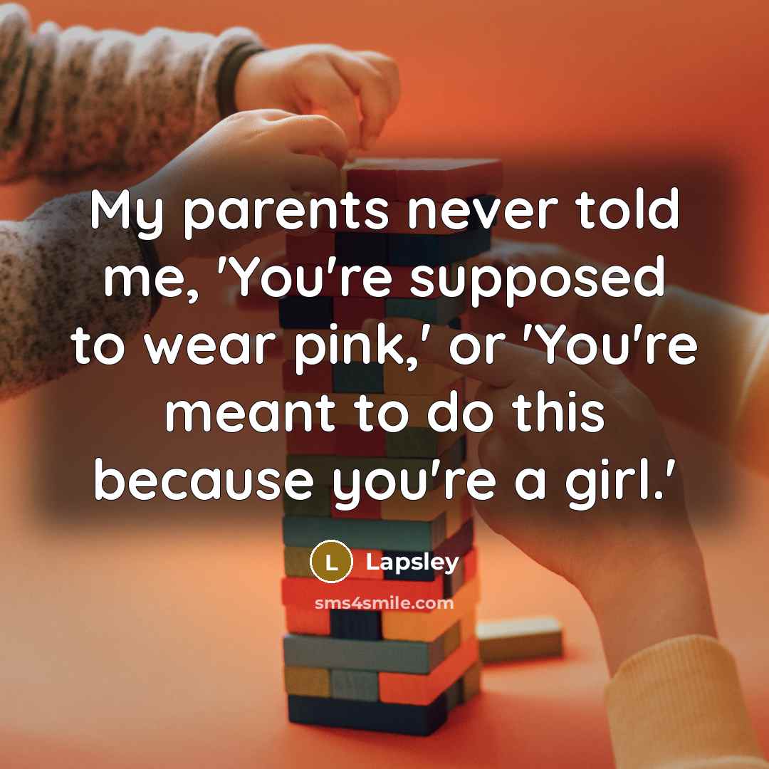 “My parents never told me, 'You're supposed to wear pink,'…” quote by Lapsley