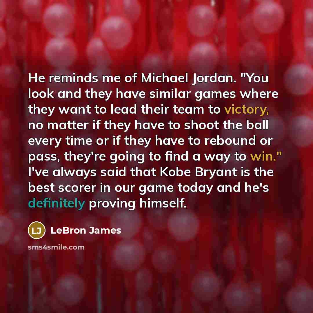 “He reminds me of Michael Jordan. "You look and they…” quote by LeBron James