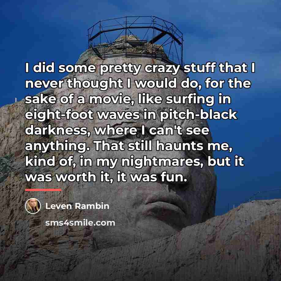 “I did some pretty crazy stuff that I never thought…” quote by Leven Rambin