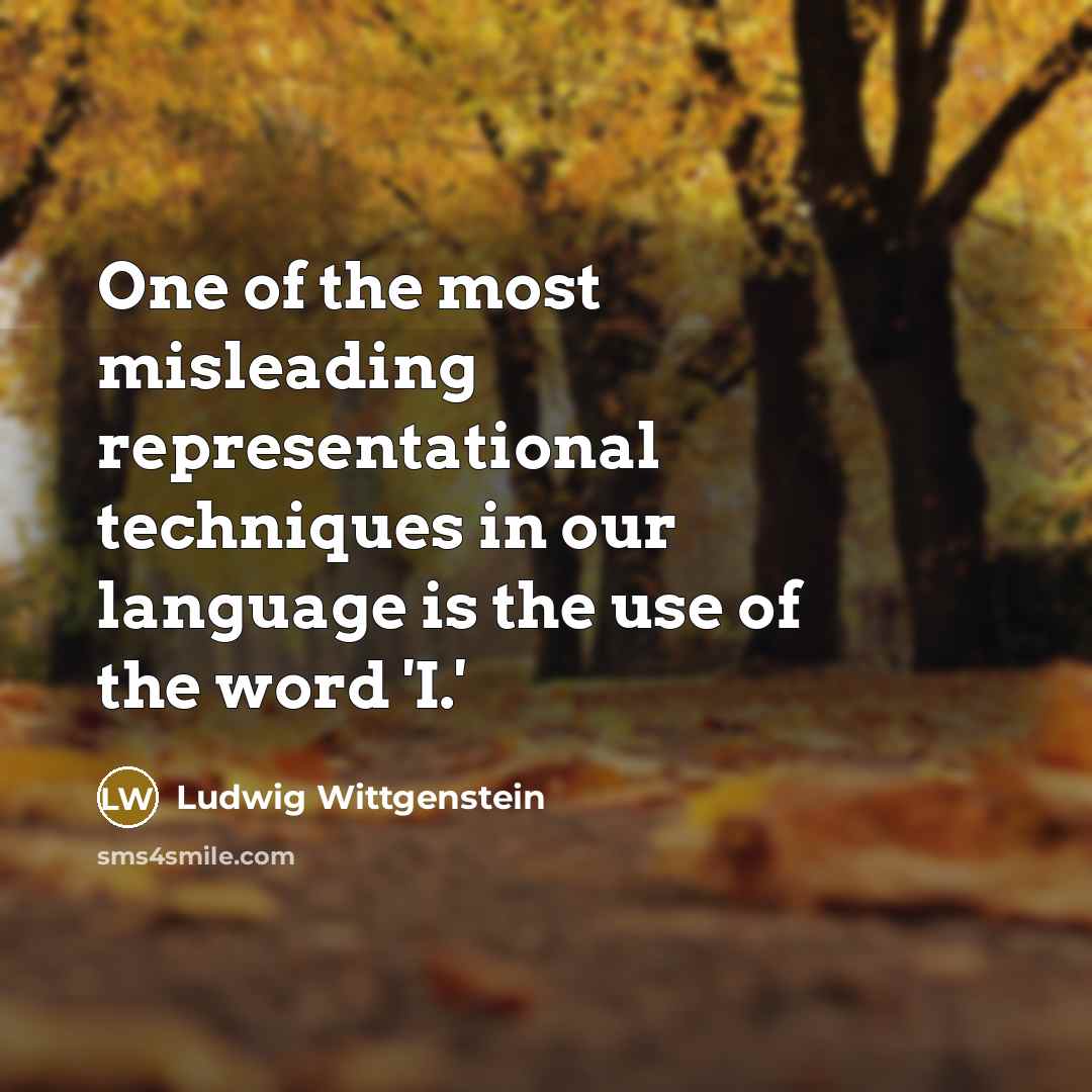 “One of the most misleading representational techniques in our language…” quote by Ludwig Wittgenstein