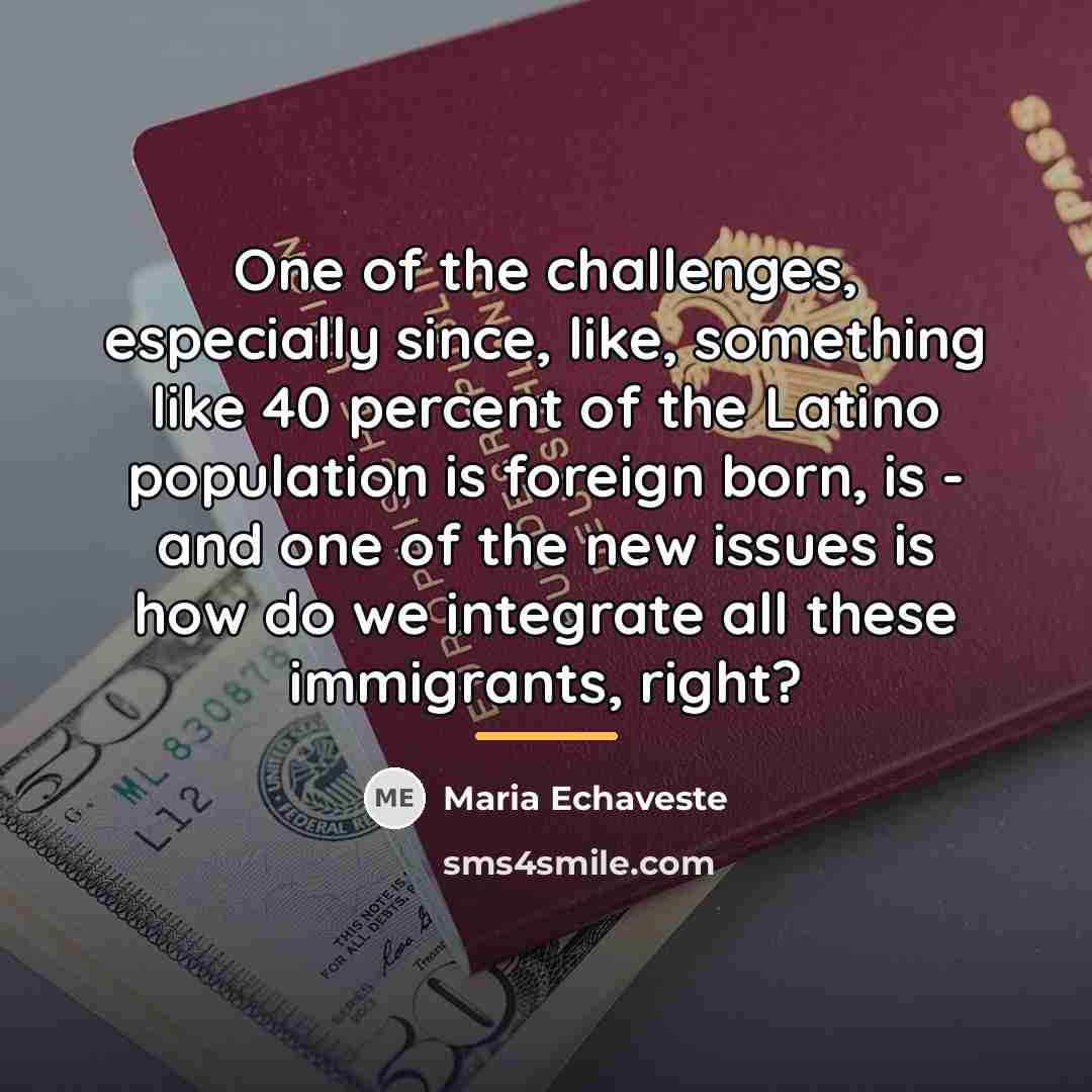 “One of the challenges, especially since, like, something like 40…” quote by Maria Echaveste