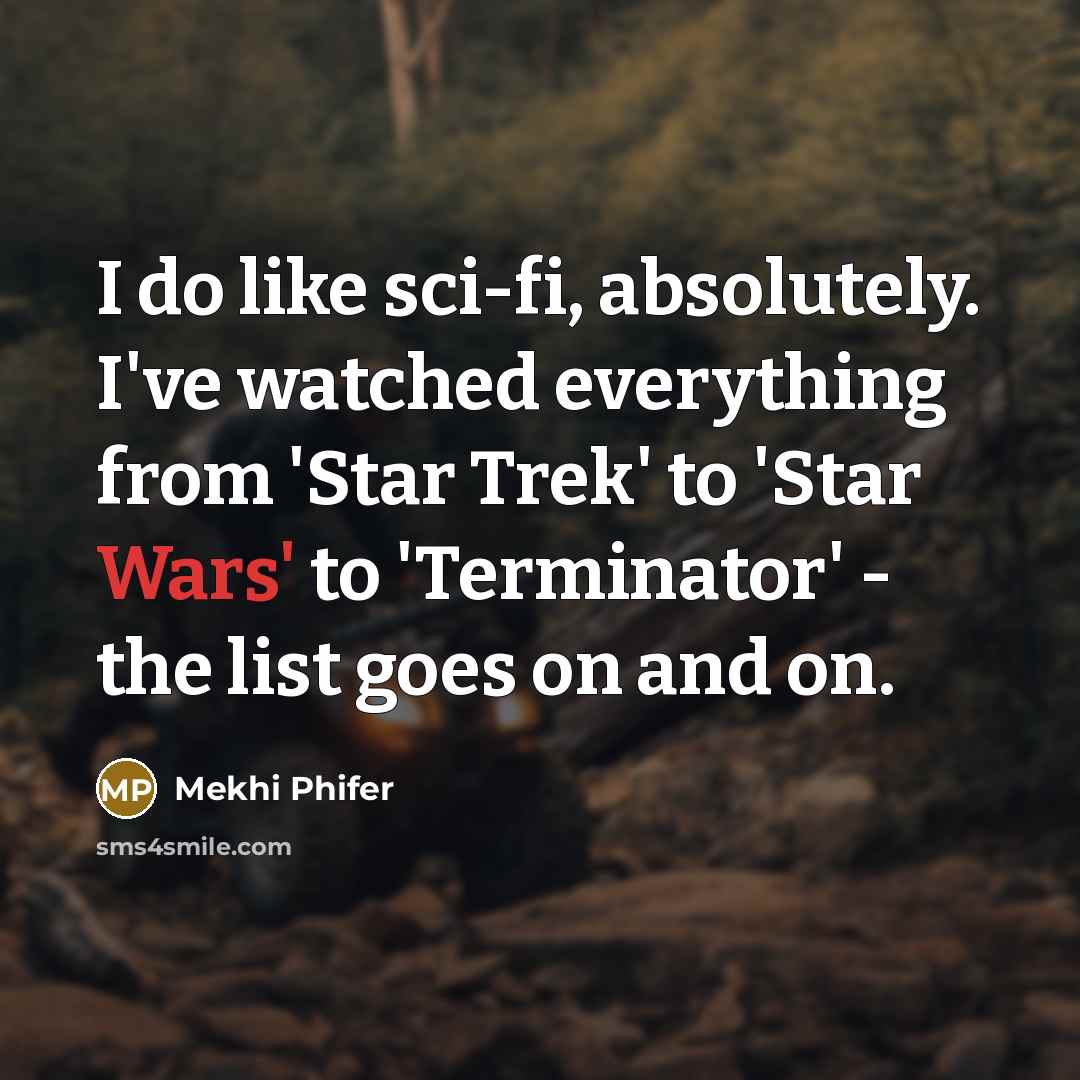 “I do like sci-fi, absolutely. I've watched everything from 'Star…” quote by Mekhi Phifer
