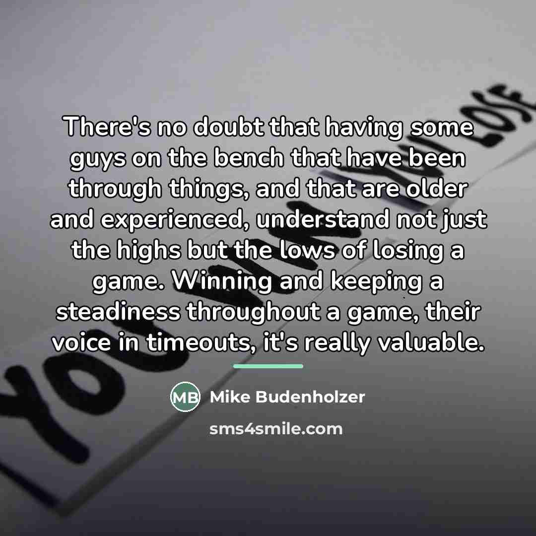 “There's no doubt that having some guys on the bench…” quote by Mike Budenholzer