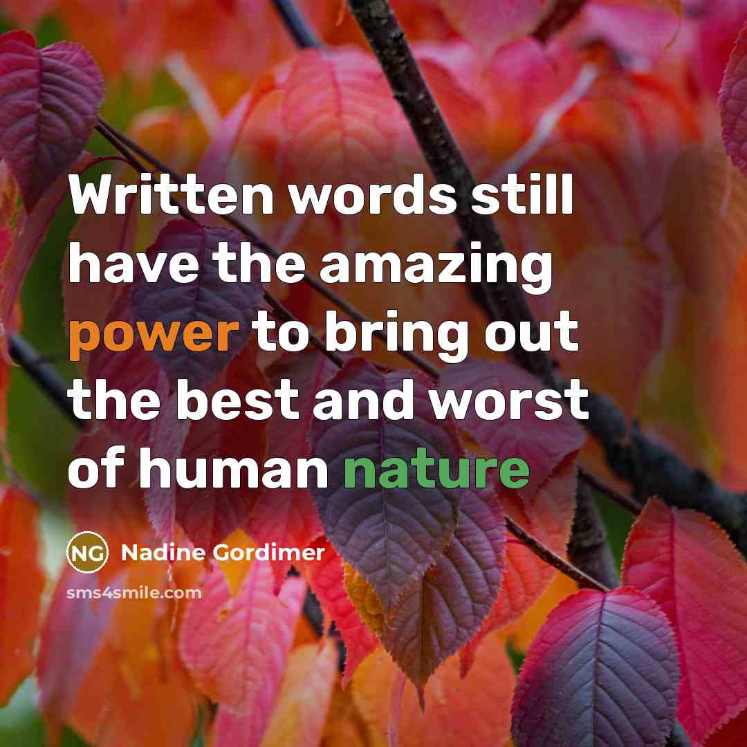 “Written words still have the amazing power to bring out…” quote by Nadine Gordimer