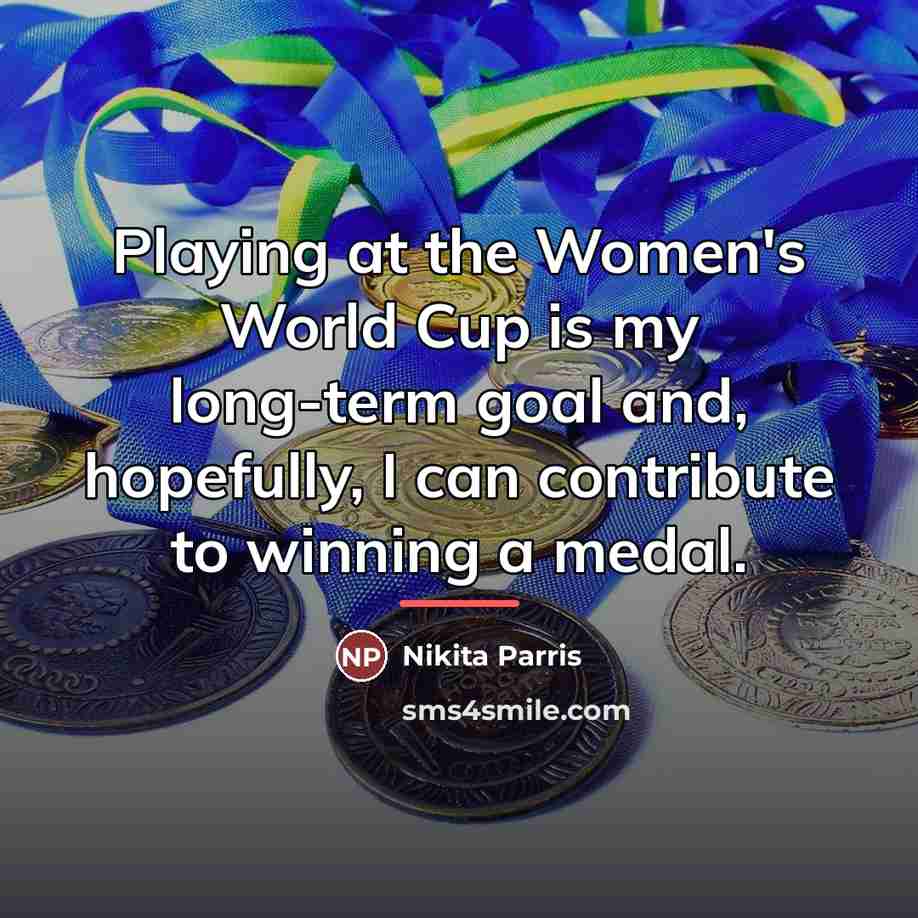 “Playing at the Women's World Cup is my long-term goal…” quote by Nikita Parris