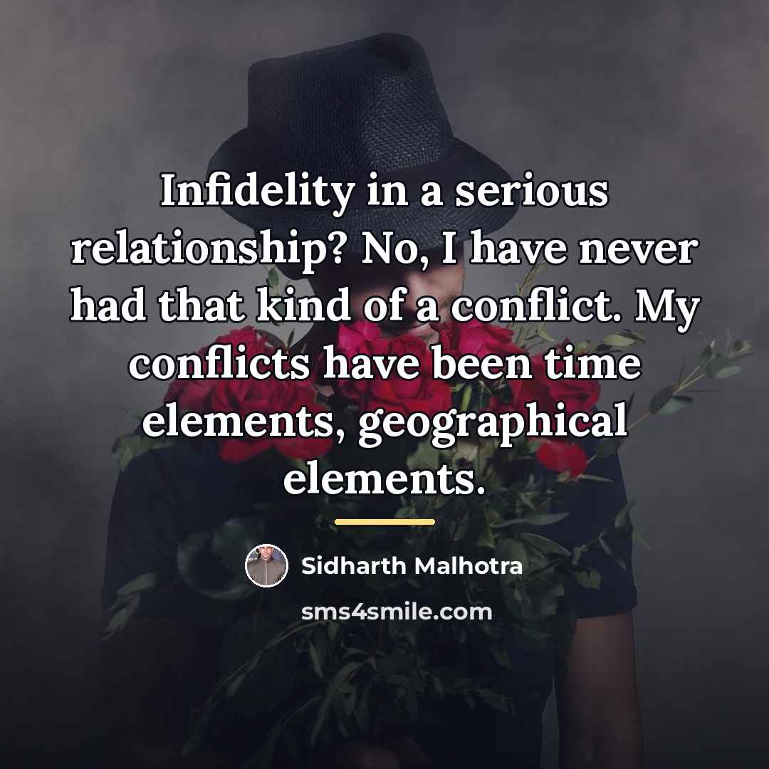 “Infidelity in a serious relationship? No, I have never had…” quote by Sidharth Malhotra