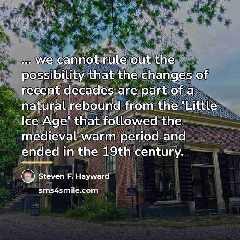 “... we cannot rule out the possibility that the changes…” quote by Steven F. Hayward