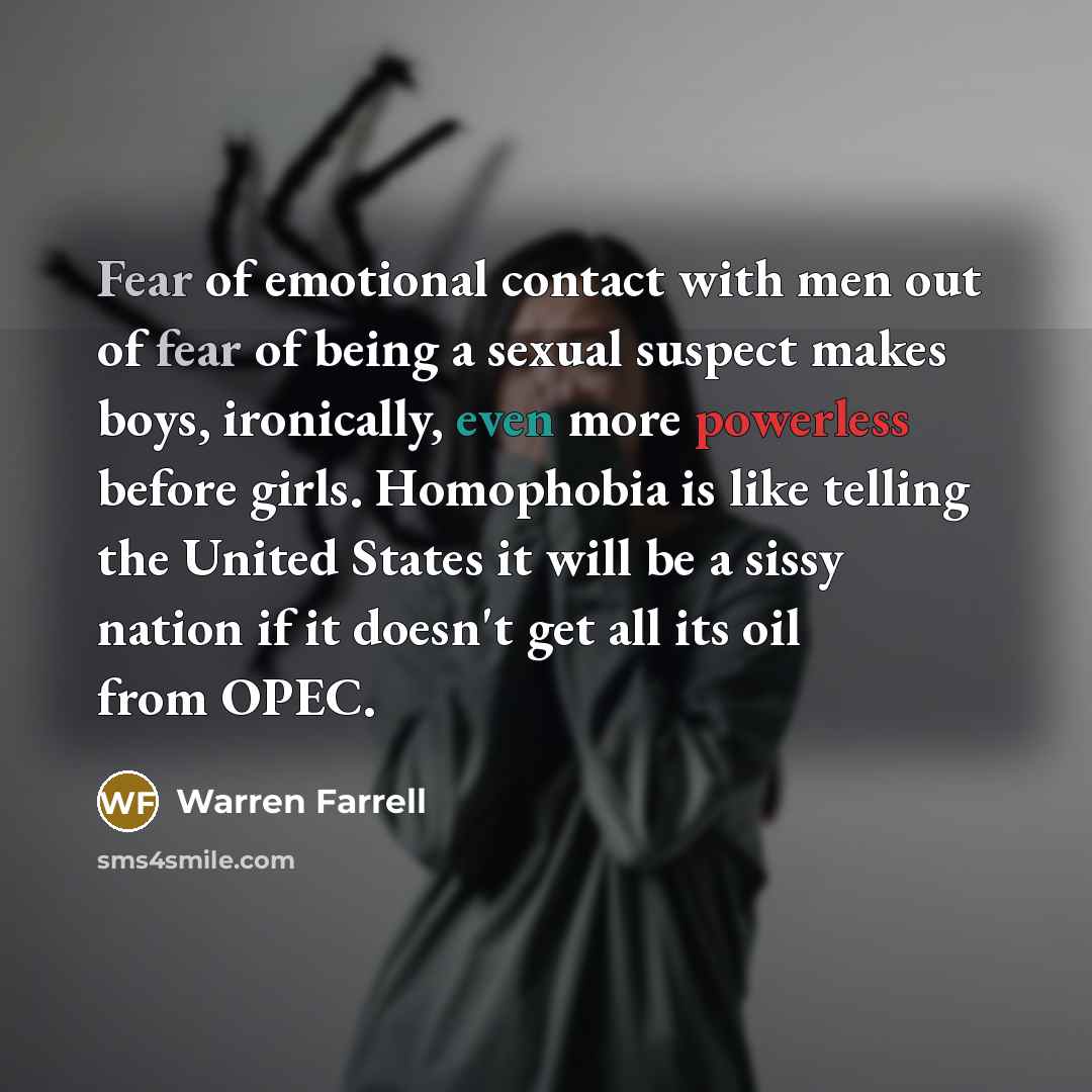 “Fear of emotional contact with men out of fear of…” quote by Warren Farrell