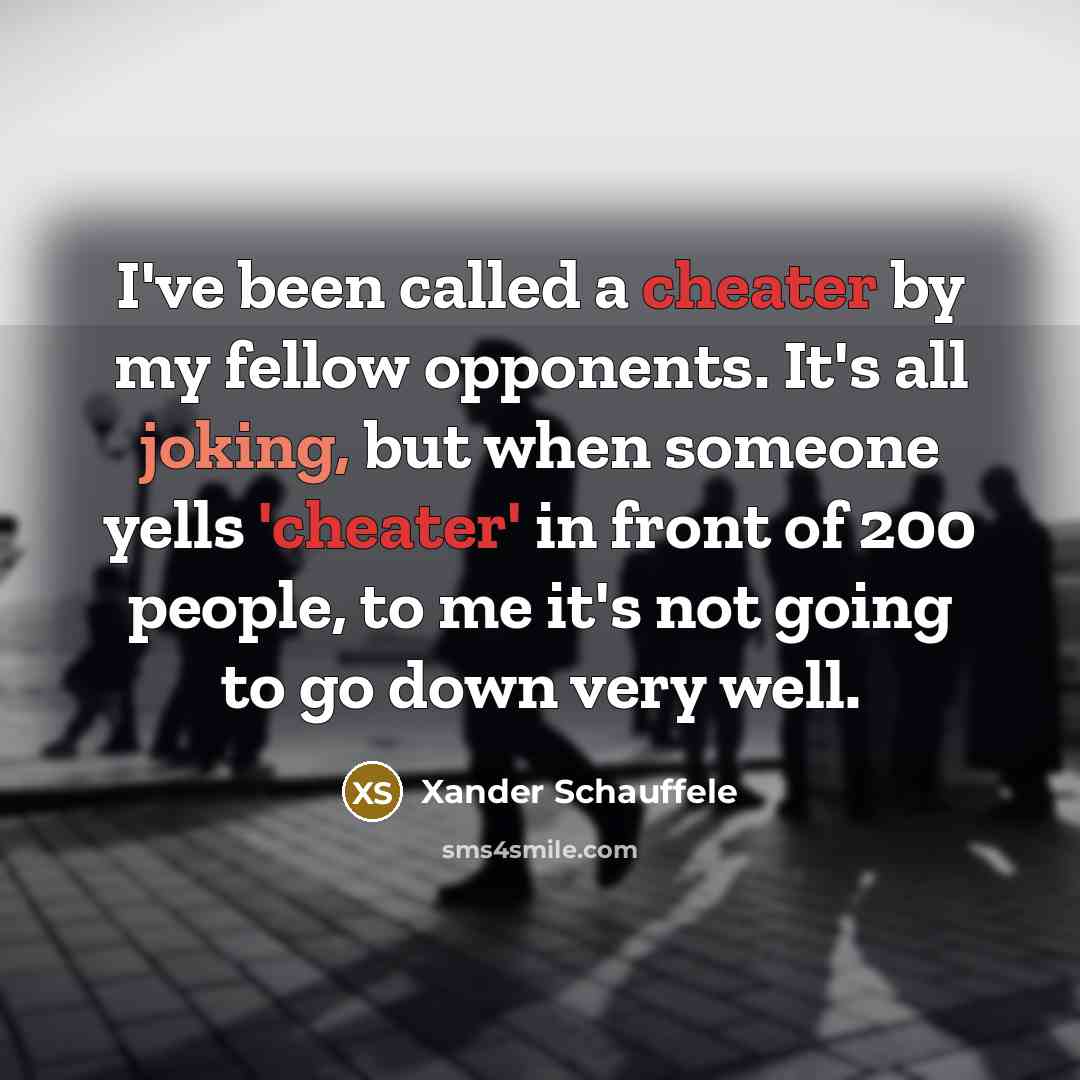 “I've been called a cheater by my fellow opponents. It's…” quote by Xander Schauffele
