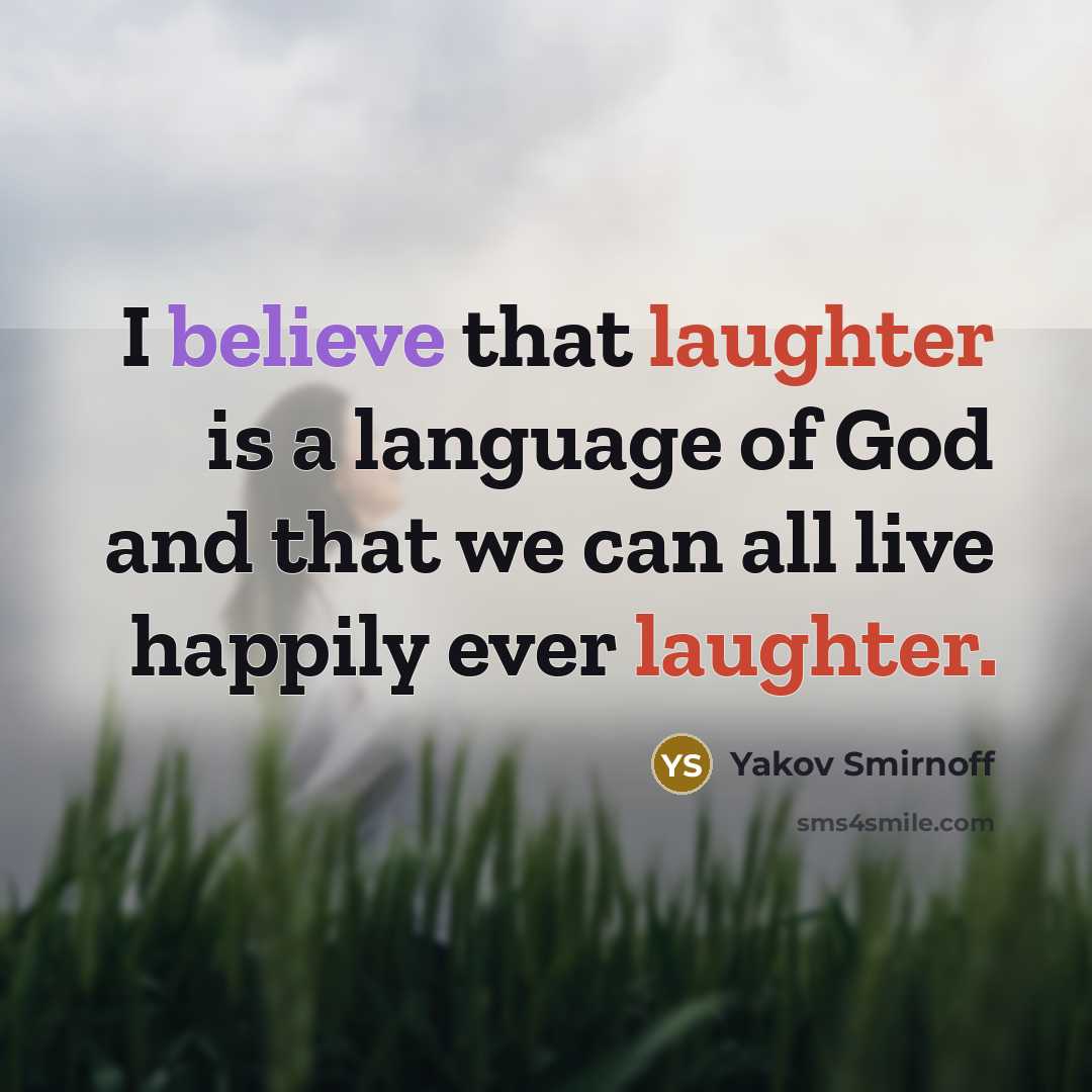“I believe that laughter is a language of God and…” quote by Yakov Smirnoff