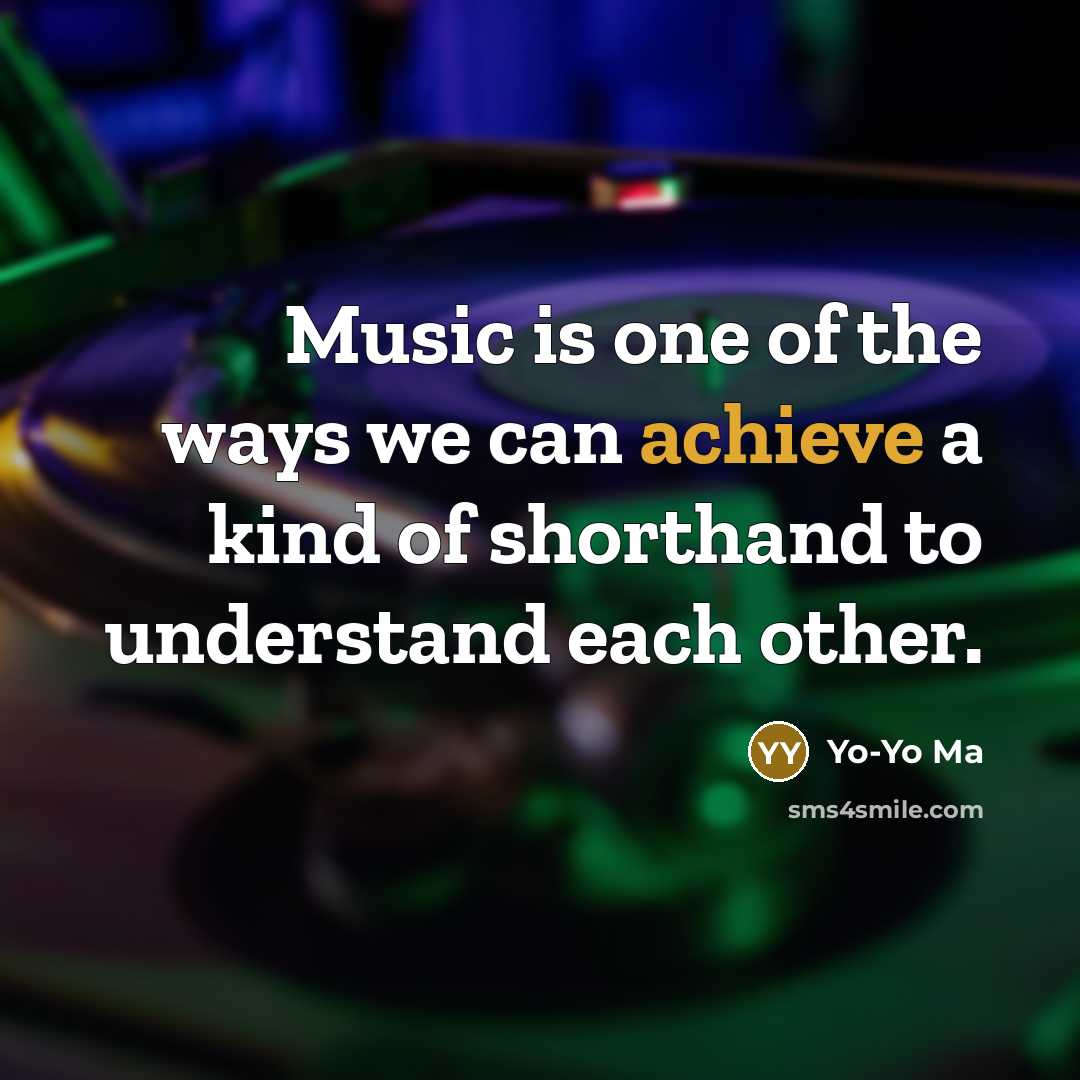 “Music is one of the ways we can achieve a…” quote by Yo-Yo Ma