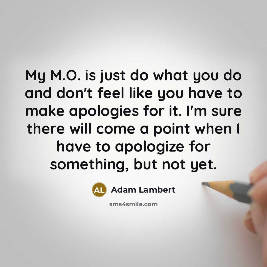 “My M.O. is just do what you do and don't…” quote by Adam Lambert