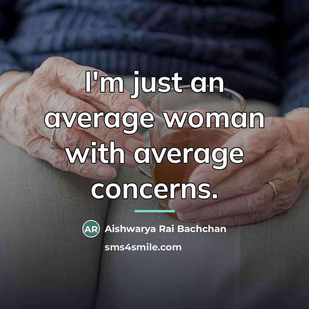 “I'm just an average woman with average concerns.…” quote by Aishwarya Rai Bachchan