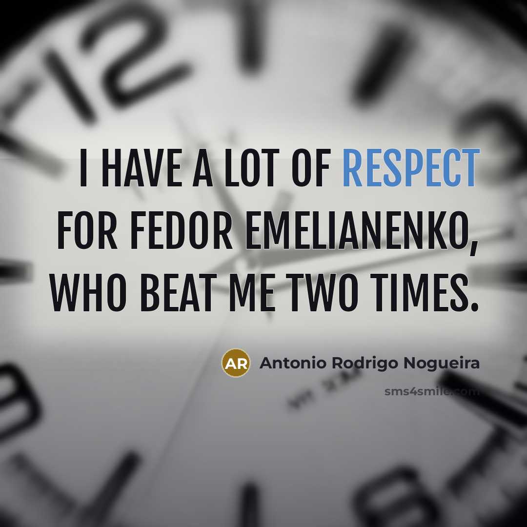 “I have a lot of respect for Fedor Emelianenko, who…” quote by Antonio Rodrigo Nogueira