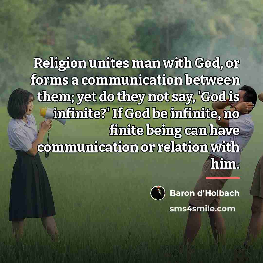“Religion unites man with God, or forms a communication between…” quote by Baron d'Holbach
