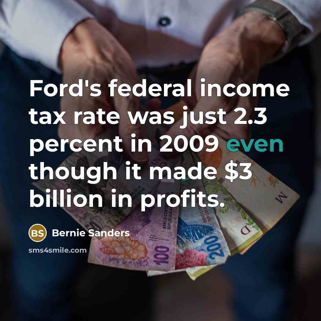 “Ford's federal income tax rate was just 2.3 percent in…” quote by Bernie Sanders