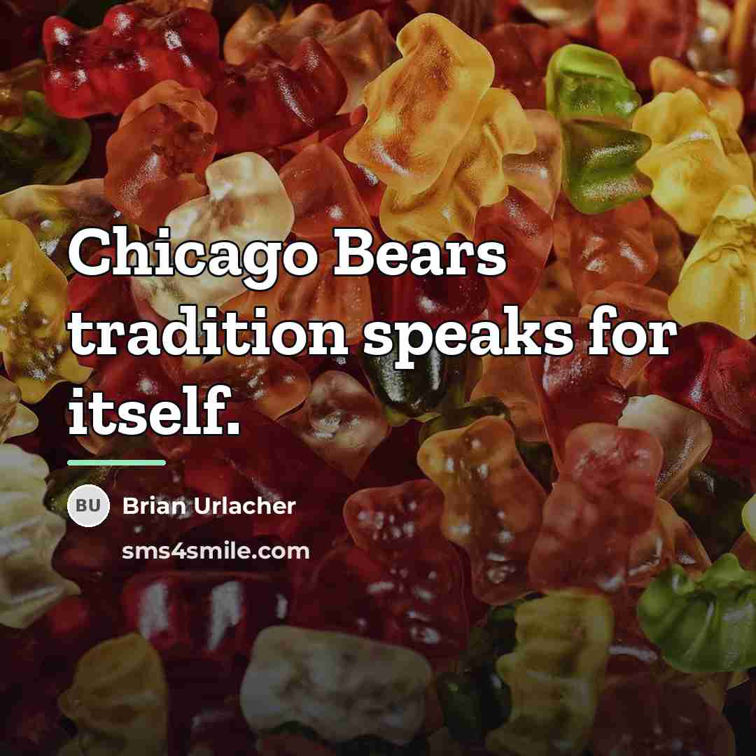 “Chicago Bears tradition speaks for itself.…” quote by Brian Urlacher