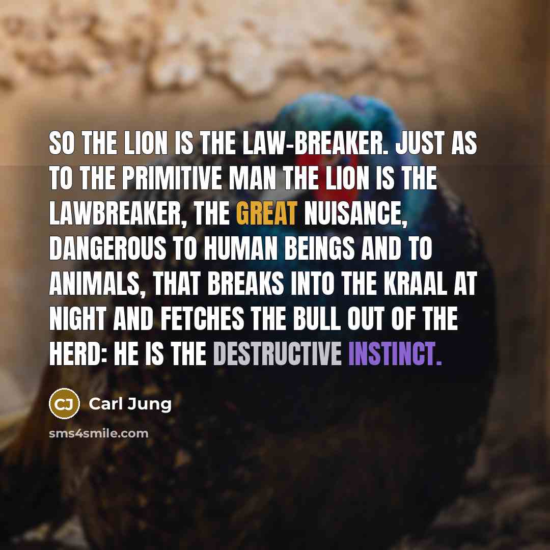 “So the lion is the law-breaker. Just as to the…” quote by Carl Jung