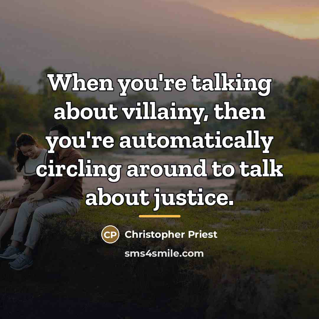 “When you're talking about villainy, then you're automatically circling around…” quote by Christopher Priest