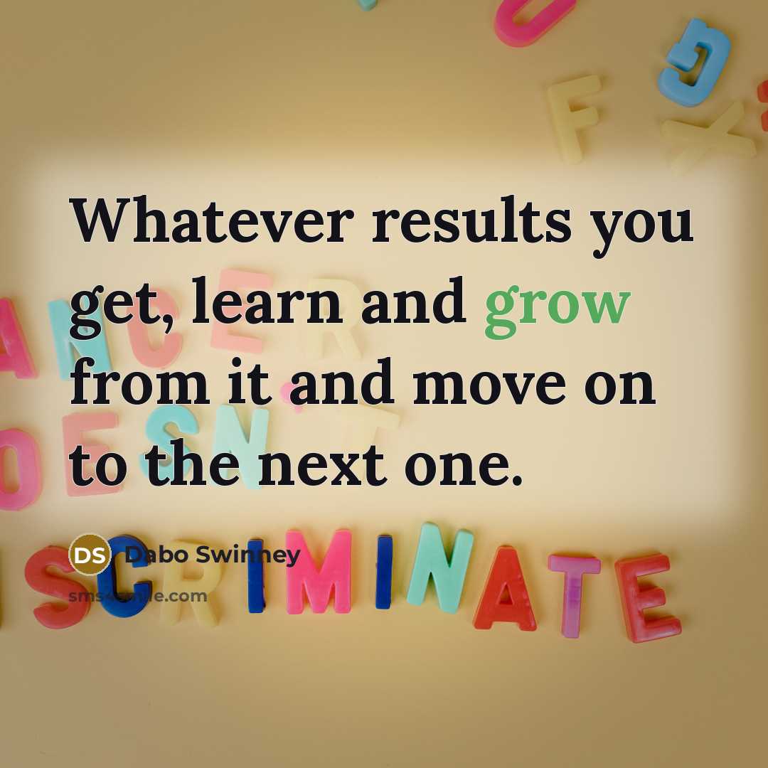 “Whatever results you get, learn and grow from it and…” quote by Dabo Swinney