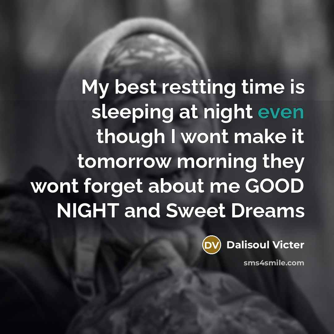 “My best restting time is sleeping at night even though…” quote by Dalisoul Victer