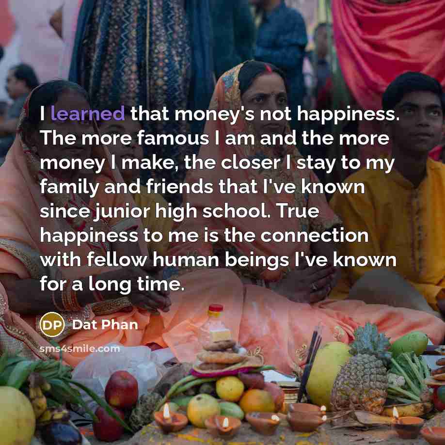 “I learned that money's not happiness. The more famous I…” quote by Dat Phan