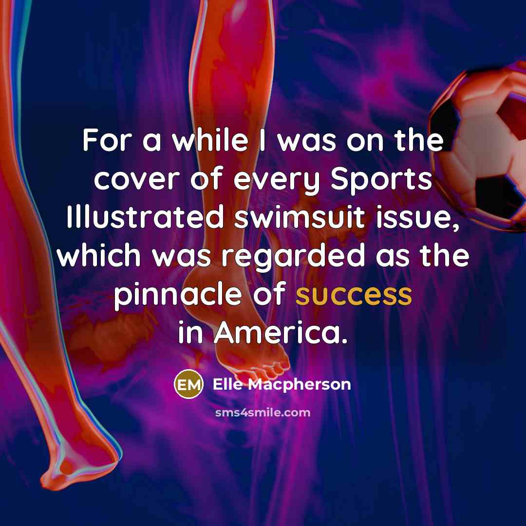 “For a while I was on the cover of every…” quote by Elle Macpherson