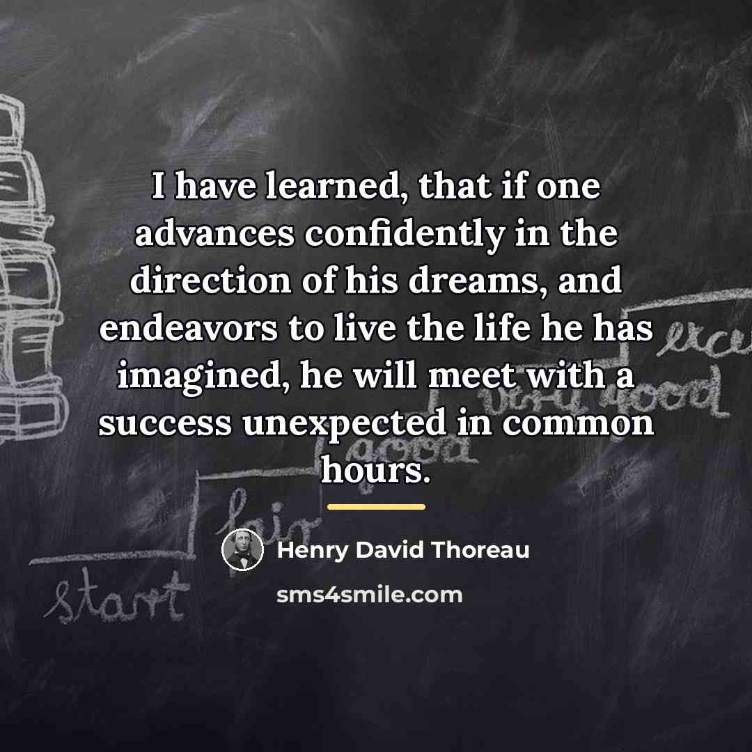 “I have learned, that if one advances confidently in the…” quote by Henry David Thoreau