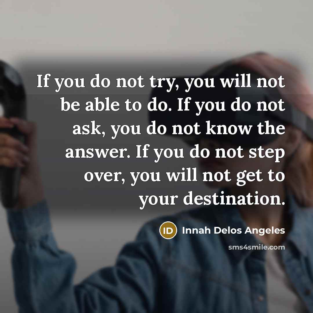 “If you do not try, you will not be able…” quote by Innah Delos Angeles