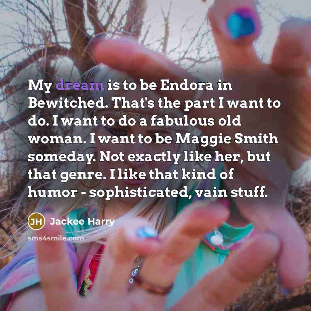 “My dream is to be Endora in Bewitched. That's the…” quote by Jackee Harry