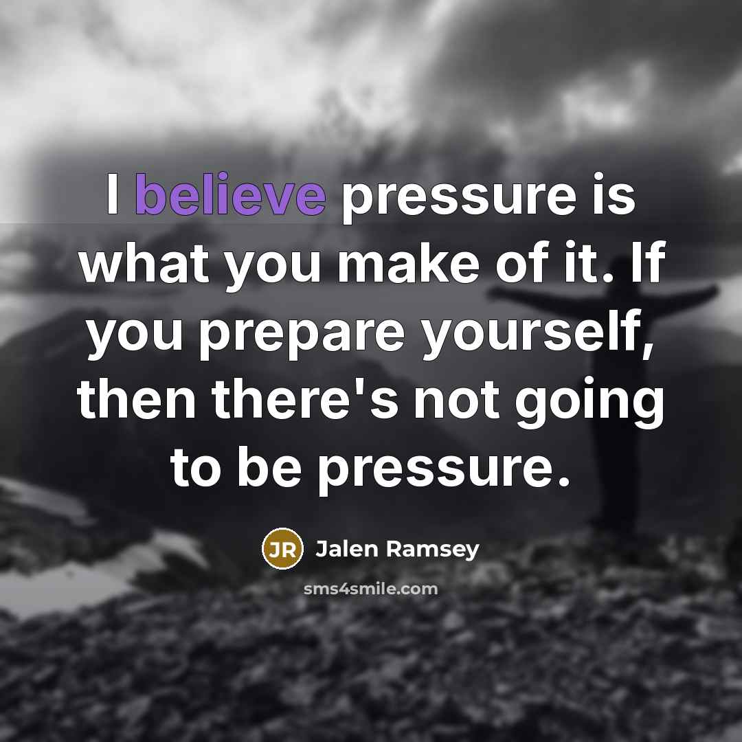“I believe pressure is what you make of it. If…” quote by Jalen Ramsey