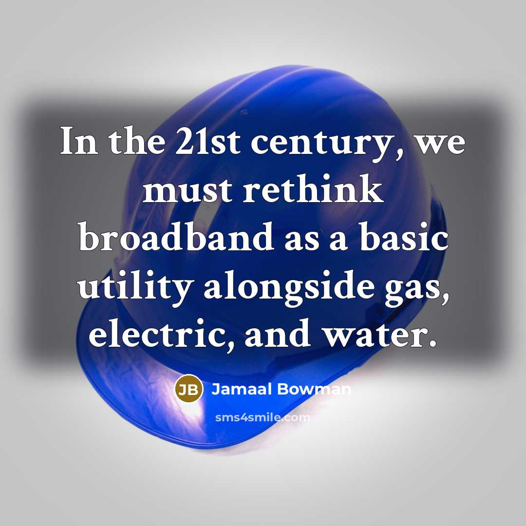 “In the 21st century, we must rethink broadband as a…” quote by Jamaal Bowman