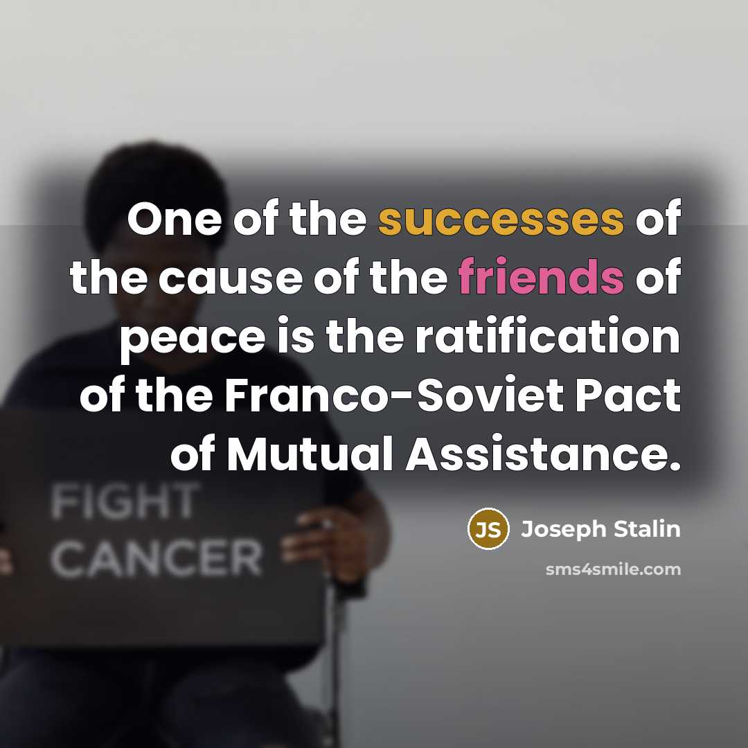 “One of the successes of the cause of the friends…” quote by Joseph Stalin