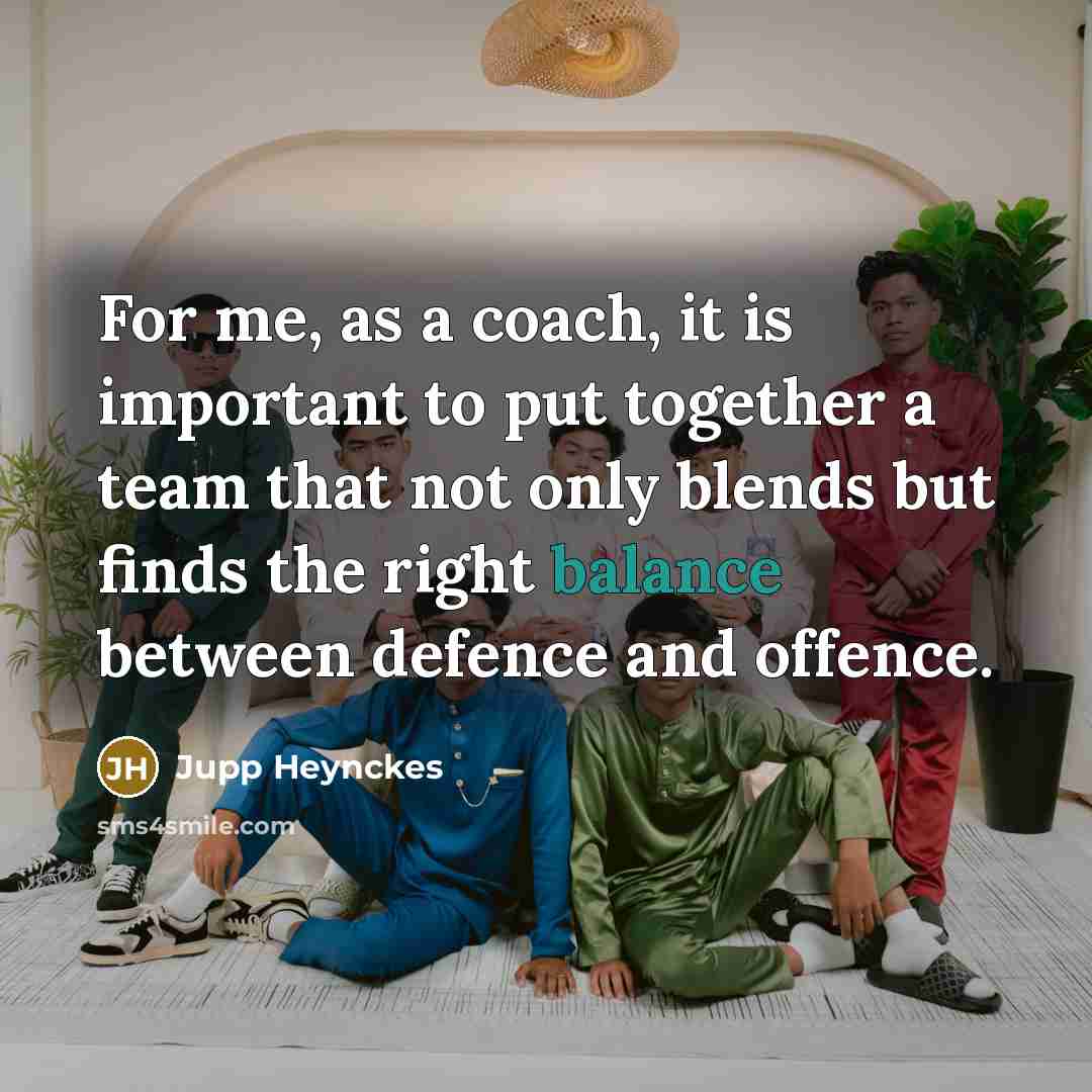 “For me, as a coach, it is important to put…” quote by Jupp Heynckes