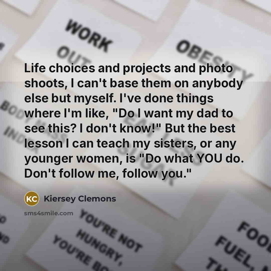 “Life choices and projects and photo shoots, I can't base…” quote by Kiersey Clemons