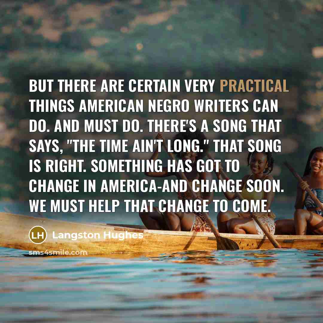 “But there are certain very practical things American Negro writers…” quote by Langston Hughes