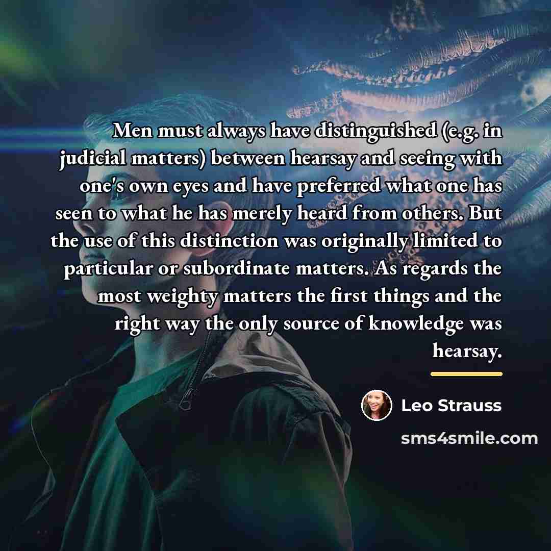 “Men must always have distinguished (e.g. in judicial matters) between…” quote by Leo Strauss