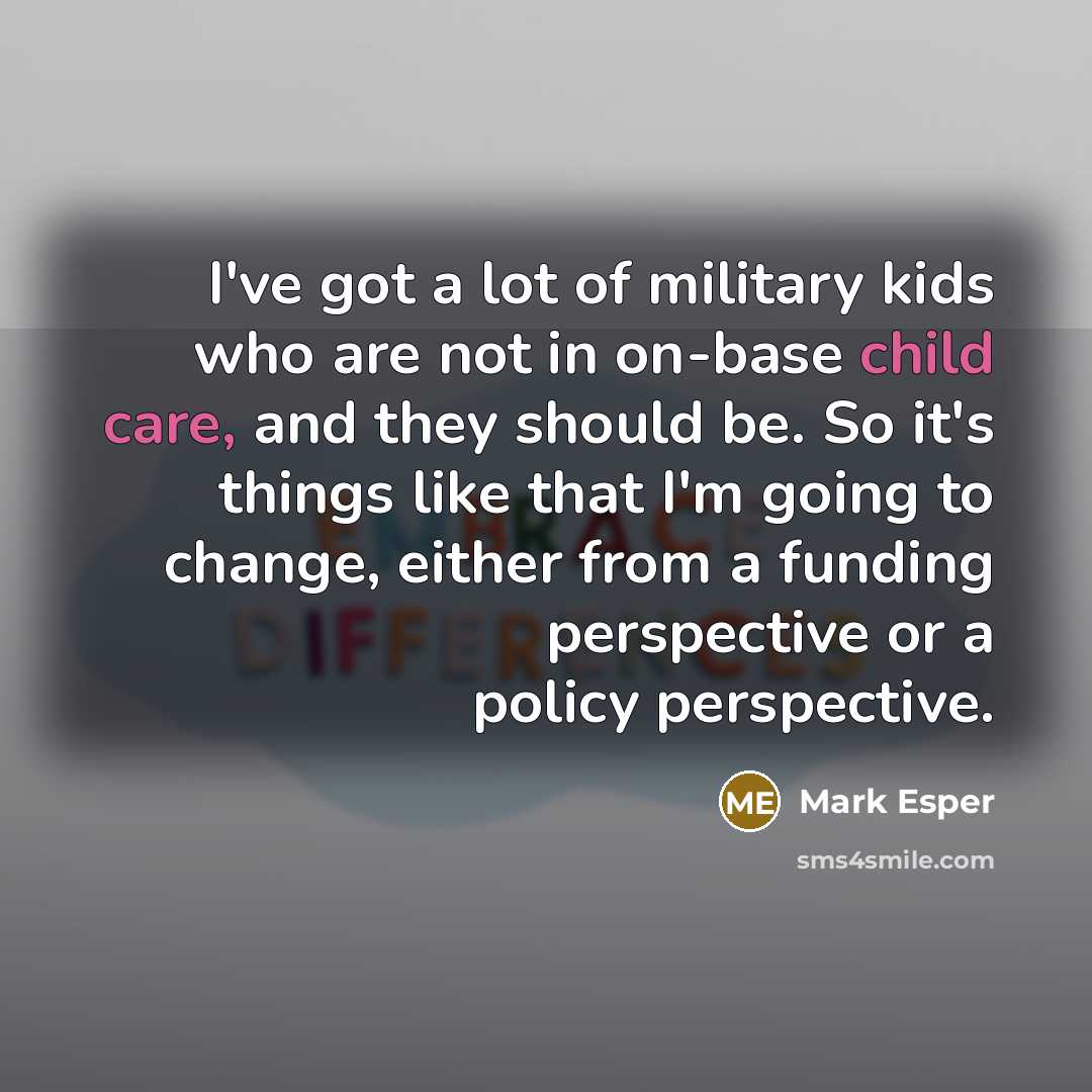 “I've got a lot of military kids who are not…” quote by Mark Esper