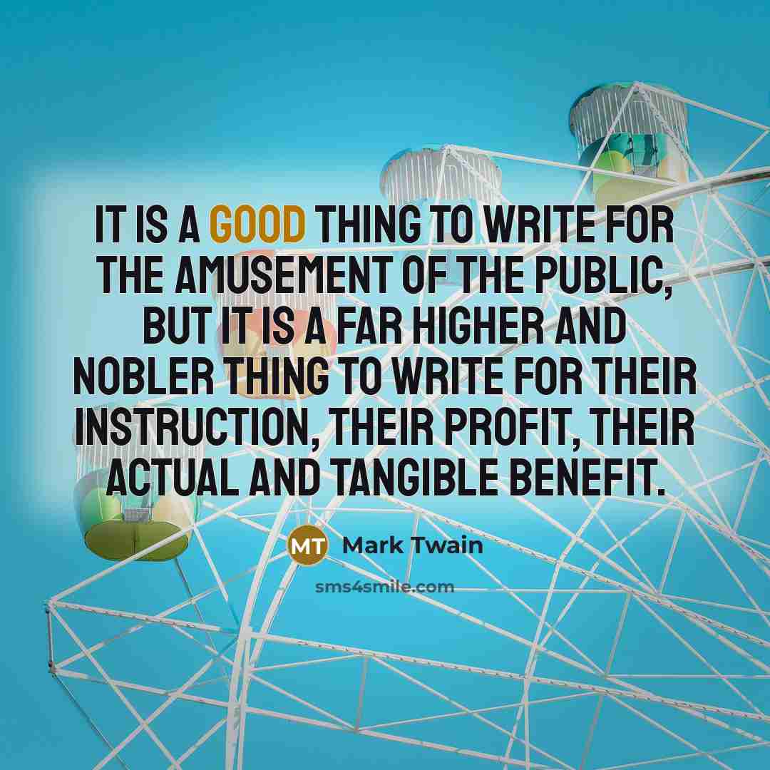 “It is a good thing to write for the amusement…” quote by Mark Twain