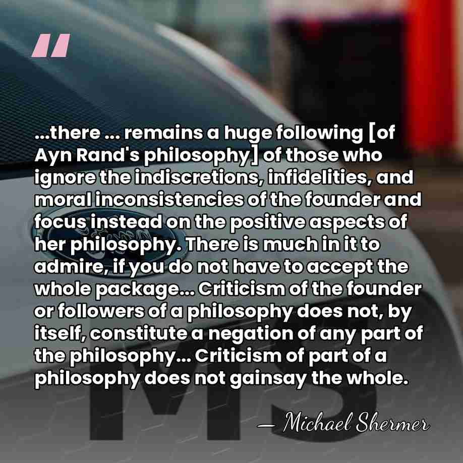 ...there ... remains a huge following [of Ayn Rand's philosophy] of those&hellip; - Michael Shermer