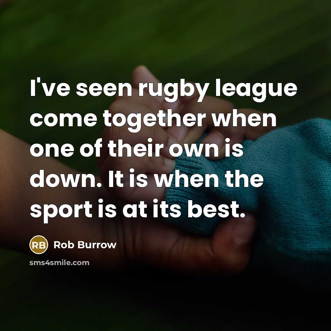 “I've seen rugby league come together when one of their…” quote by Rob Burrow
