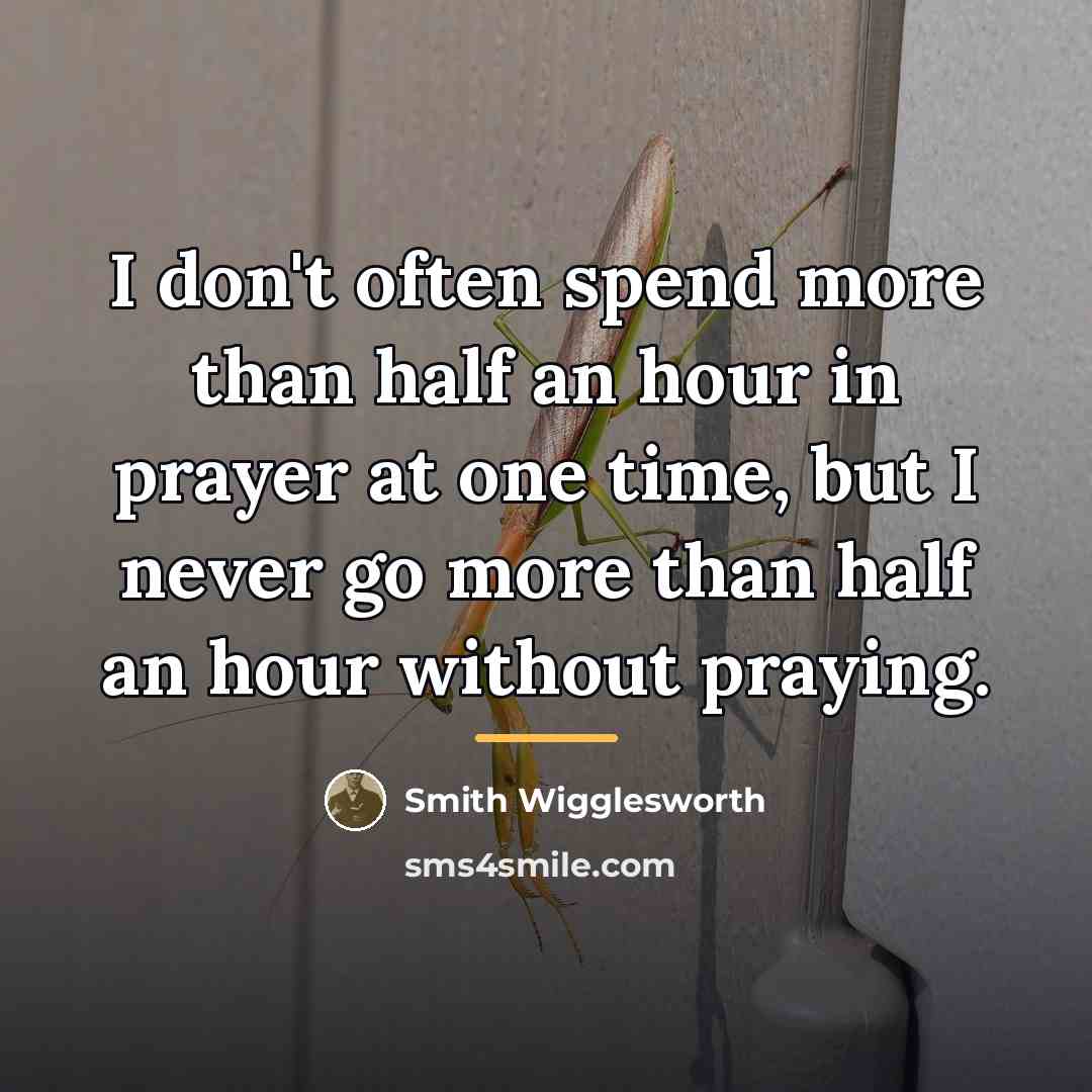 “I don't often spend more than half an hour in…” quote by Smith Wigglesworth