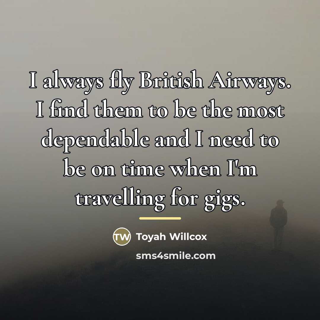 “I always fly British Airways. I find them to be…” quote by Toyah Willcox