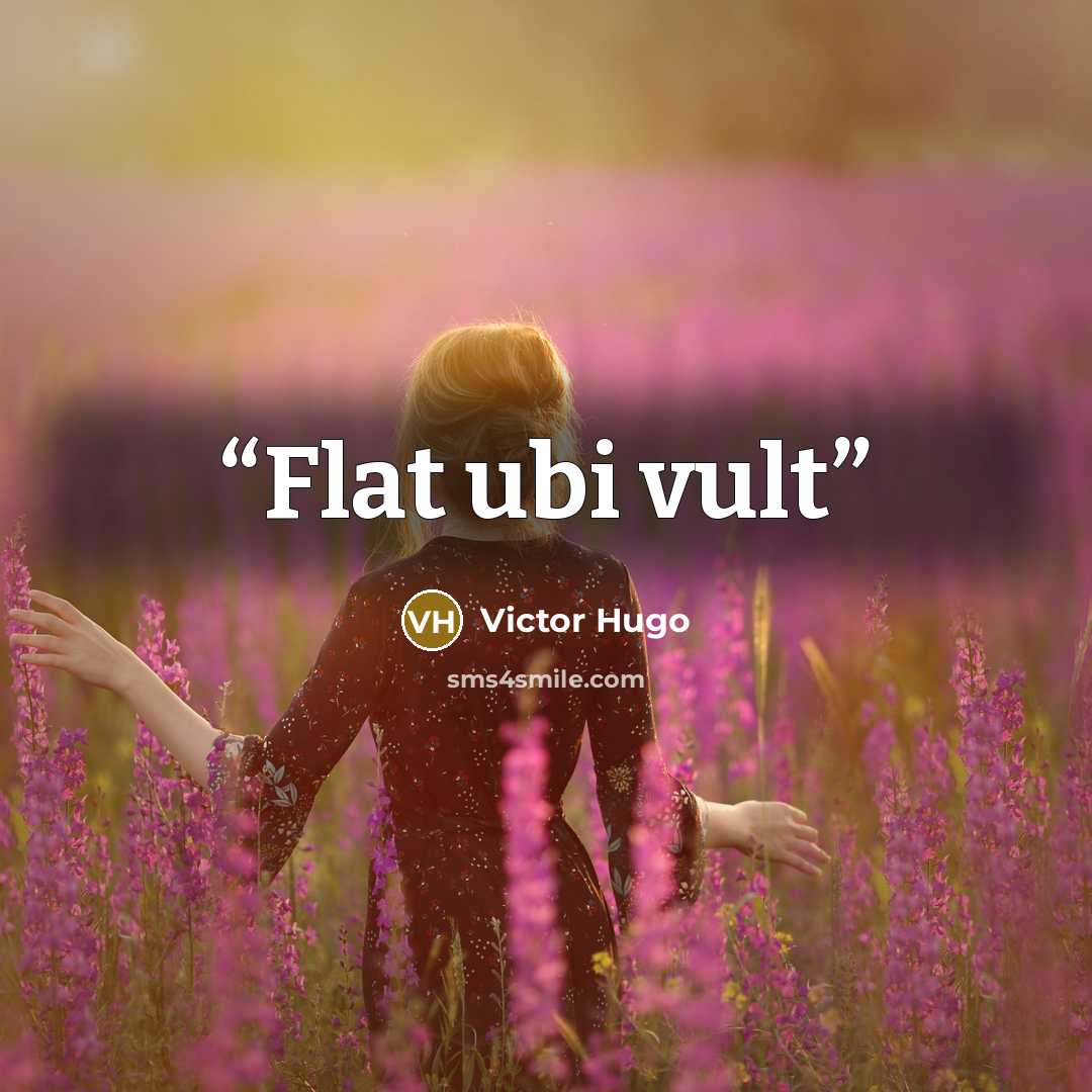 “Flat ubi vult” quote by Victor Hugo