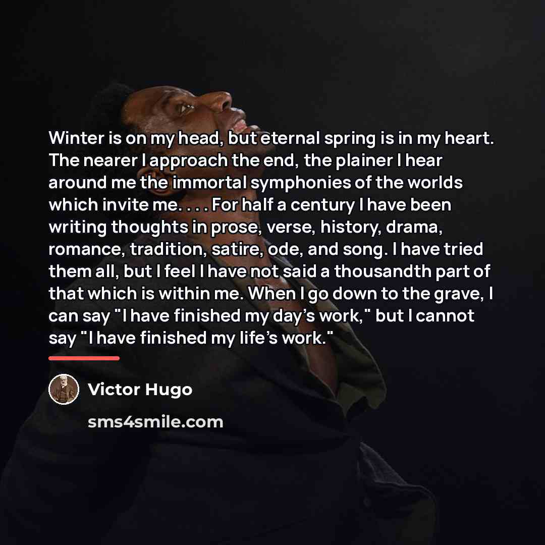 “Winter is on my head, but eternal spring is in…” quote by Victor Hugo